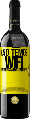 39,95 € Envio grátis | Vinho tinto Edição RED MBE Reserva Não temos WiFi, conversamos entre si Etiqueta Amarela. Etiqueta personalizável Reserva 12 Meses Colheita 2015 Tempranillo