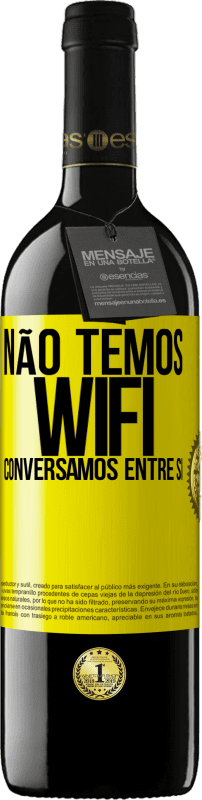 39,95 € Envio grátis | Vinho tinto Edição RED MBE Reserva Não temos WiFi, conversamos entre si Etiqueta Amarela. Etiqueta personalizável Reserva 12 Meses Colheita 2016 Tempranillo