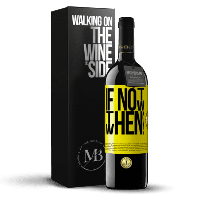 «If Not Now, then When?» RED Edition MBE Reserve