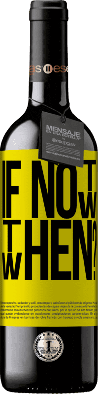 39,95 € Envoi gratuit | Vin rouge Édition RED MBE Réserve If Not Now, then When? Étiquette Jaune. Étiquette personnalisable Réserve 12 Mois Récolte 2016 Tempranillo