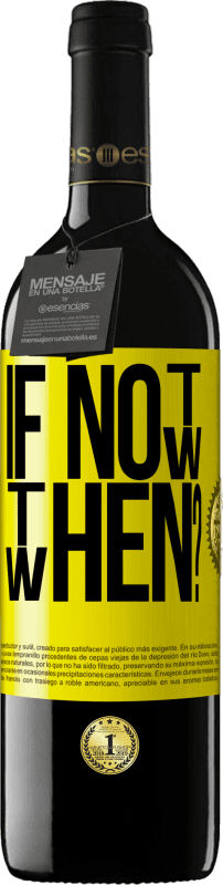 39,95 € Spedizione Gratuita | Vino rosso Edizione RED MBE Riserva If Not Now, then When? Etichetta Gialla. Etichetta personalizzabile Riserva 12 Mesi Raccogliere 2016 Tempranillo