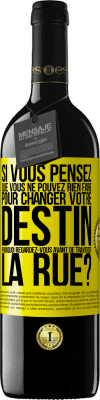 39,95 € Envoi gratuit | Vin rouge Édition RED MBE Réserve Si vous pensez que vous ne pouvez rien faire pour changer votre destin, pourquoi regardez-vous avant de traverser la rue? Étiquette Jaune. Étiquette personnalisable Réserve 12 Mois Récolte 2015 Tempranillo