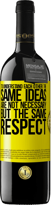 39,95 € Free Shipping | Red Wine RED Edition MBE Reserve To understand each other the same ideas are not necessary, but the same respect Yellow Label. Customizable label Reserve 12 Months Harvest 2016 Tempranillo