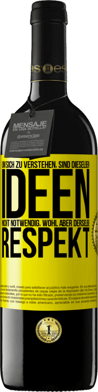 39,95 € Kostenloser Versand | Rotwein RED Ausgabe MBE Reserve Um sich zu verstehen, sind dieselben Ideen nicht notwendig, wohl aber derselbe Respekt Gelbes Etikett. Anpassbares Etikett Reserve 12 Monate Ernte 2015 Tempranillo