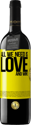 39,95 € 送料無料 | 赤ワイン REDエディション MBE 予約する All we need is love and wine 黄色のラベル. カスタマイズ可能なラベル 予約する 12 月 収穫 2014 Tempranillo