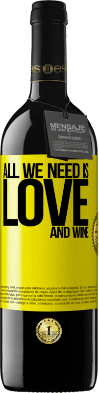 39,95 € Envío gratis | Vino Tinto Edición RED MBE Reserva All we need is love and wine Etiqueta Amarilla. Etiqueta personalizable Reserva 12 Meses Cosecha 2014 Tempranillo