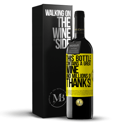 «This bottle contains a great wine and millions of THANKS!» RED Edition MBE Reserve