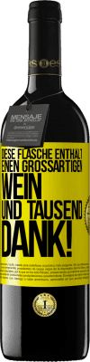 39,95 € Kostenloser Versand | Rotwein RED Ausgabe MBE Reserve Diese Flasche enthält einen großartigen Wein und tausend DANK! Gelbes Etikett. Anpassbares Etikett Reserve 12 Monate Ernte 2015 Tempranillo