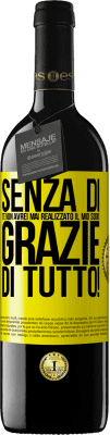 39,95 € Spedizione Gratuita | Vino rosso Edizione RED MBE Riserva Senza di te non avrei mai realizzato il mio sogno. Grazie di tutto! Etichetta Gialla. Etichetta personalizzabile Riserva 12 Mesi Raccogliere 2016 Tempranillo
