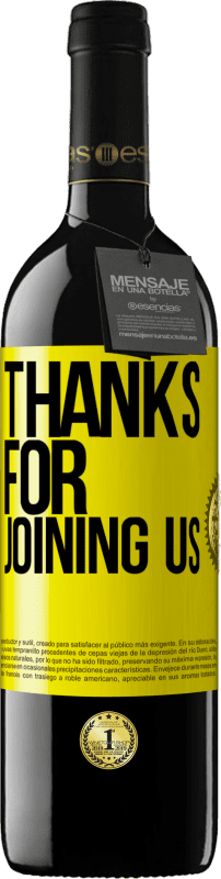 39,95 € Free Shipping | Red Wine RED Edition MBE Reserve Thanks for joining us Yellow Label. Customizable label Reserve 12 Months Harvest 2015 Tempranillo