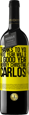 39,95 € Free Shipping | Red Wine RED Edition MBE Reserve Thanks to you next year will be a good year. Merry Christmas, Carlos! Yellow Label. Customizable label Reserve 12 Months Harvest 2014 Tempranillo