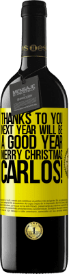 39,95 € Free Shipping | Red Wine RED Edition MBE Reserve Thanks to you next year will be a good year. Merry Christmas, Carlos! Yellow Label. Customizable label Reserve 12 Months Harvest 2015 Tempranillo