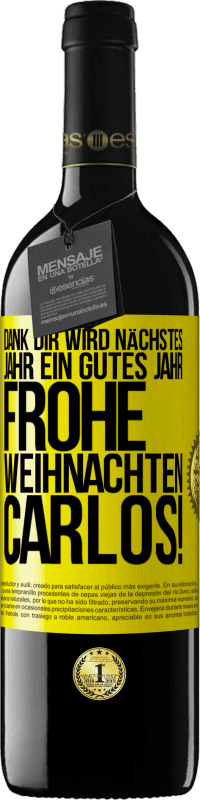 39,95 € Kostenloser Versand | Rotwein RED Ausgabe MBE Reserve Dank dir wird nächstes Jahr ein gutes Jahr. Frohe Weihnachten Carlos! Gelbes Etikett. Anpassbares Etikett Reserve 12 Monate Ernte 2015 Tempranillo