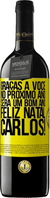 39,95 € Envio grátis | Vinho tinto Edição RED MBE Reserva Graças a você no próximo ano será um bom ano. Feliz Natal, Carlos! Etiqueta Amarela. Etiqueta personalizável Reserva 12 Meses Colheita 2014 Tempranillo