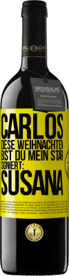 39,95 € Kostenloser Versand | Rotwein RED Ausgabe MBE Reserve Carlos,diese Weihnachten bist du mein Star. Signiert:Susana Gelbes Etikett. Anpassbares Etikett Reserve 12 Monate Ernte 2016 Tempranillo