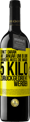 39,95 € Kostenloser Versand | Rotwein RED Ausgabe MBE Reserve Denkt daran, am 1. Januar um 8 Uhr morgens muss die Waage 5 Kilo zurückgedreht werden Gelbes Etikett. Anpassbares Etikett Reserve 12 Monate Ernte 2015 Tempranillo