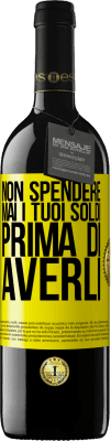 39,95 € Spedizione Gratuita | Vino rosso Edizione RED MBE Riserva Non spendere mai i tuoi soldi prima di averli Etichetta Gialla. Etichetta personalizzabile Riserva 12 Mesi Raccogliere 2014 Tempranillo