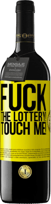39,95 € Free Shipping | Red Wine RED Edition MBE Reserve Fuck the lottery! Touch me! Yellow Label. Customizable label Reserve 12 Months Harvest 2016 Tempranillo