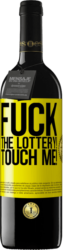 39,95 € Free Shipping | Red Wine RED Edition MBE Reserve Fuck the lottery! Touch me! Yellow Label. Customizable label Reserve 12 Months Harvest 2014 Tempranillo