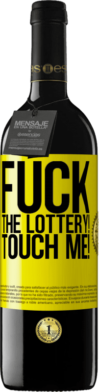 39,95 € Free Shipping | Red Wine RED Edition MBE Reserve Fuck the lottery! Touch me! Yellow Label. Customizable label Reserve 12 Months Harvest 2016 Tempranillo