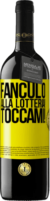 39,95 € Spedizione Gratuita | Vino rosso Edizione RED MBE Riserva Fanculo alla lotteria! Toccami! Etichetta Gialla. Etichetta personalizzabile Riserva 12 Mesi Raccogliere 2014 Tempranillo