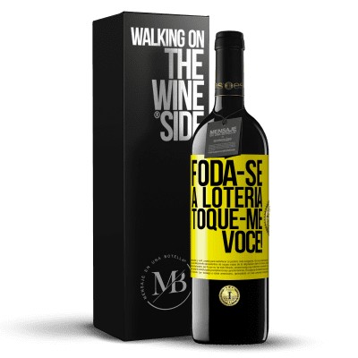 «Foda-se a loteria! Toque-me você!» Edição RED MBE Reserva