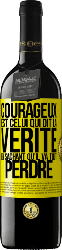 39,95 € Envoi gratuit | Vin rouge Édition RED MBE Réserve Courageux est celui qui dit la vérité en sachant qu'il va tout perdre Étiquette Jaune. Étiquette personnalisable Réserve 12 Mois Récolte 2015 Tempranillo