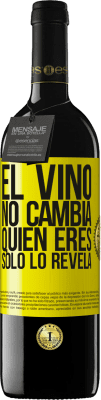 39,95 € Envío gratis | Vino Tinto Edición RED MBE Reserva El Vino no cambia quien eres. Sólo lo revela Etiqueta Amarilla. Etiqueta personalizable Reserva 12 Meses Cosecha 2014 Tempranillo