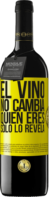 39,95 € Envío gratis | Vino Tinto Edición RED MBE Reserva El Vino no cambia quien eres. Sólo lo revela Etiqueta Amarilla. Etiqueta personalizable Reserva 12 Meses Cosecha 2015 Tempranillo