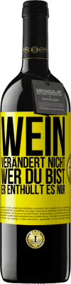 39,95 € Kostenloser Versand | Rotwein RED Ausgabe MBE Reserve Wein verändert nicht, wer du bist. Er enthüllt es nur Gelbes Etikett. Anpassbares Etikett Reserve 12 Monate Ernte 2014 Tempranillo