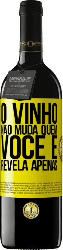 39,95 € Envio grátis | Vinho tinto Edição RED MBE Reserva O vinho não muda quem você é. Revela apenas Etiqueta Amarela. Etiqueta personalizável Reserva 12 Meses Colheita 2015 Tempranillo