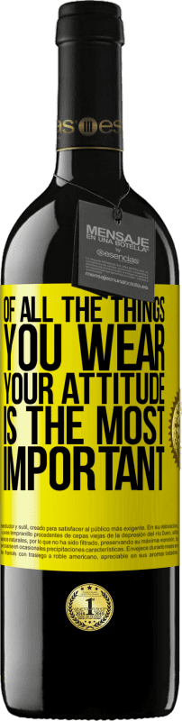 39,95 € Free Shipping | Red Wine RED Edition MBE Reserve Of all the things you wear, your attitude is the most important Yellow Label. Customizable label Reserve 12 Months Harvest 2015 Tempranillo