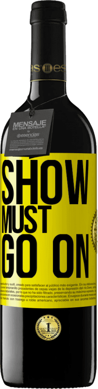 39,95 € Free Shipping | Red Wine RED Edition MBE Reserve The show must go on Yellow Label. Customizable label Reserve 12 Months Harvest 2014 Tempranillo