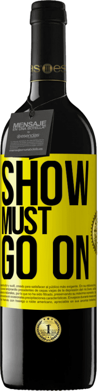 39,95 € Free Shipping | Red Wine RED Edition MBE Reserve The show must go on Yellow Label. Customizable label Reserve 12 Months Harvest 2015 Tempranillo