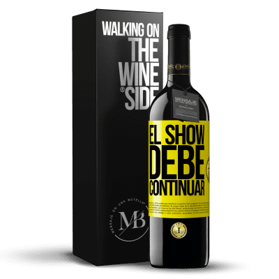 «El show debe continuar» Edición RED MBE Reserva