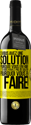 39,95 € Envoi gratuit | Vin rouge Édition RED MBE Réserve Si vous avez une solution, pourquoi vous en faire! Et si vous n'avez pas de solution, pourquoi vous en faire! Étiquette Jaune. Étiquette personnalisable Réserve 12 Mois Récolte 2015 Tempranillo