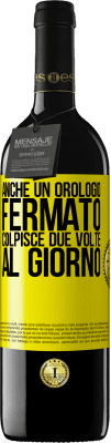 39,95 € Spedizione Gratuita | Vino rosso Edizione RED MBE Riserva Anche un orologio fermato colpisce due volte al giorno Etichetta Gialla. Etichetta personalizzabile Riserva 12 Mesi Raccogliere 2015 Tempranillo