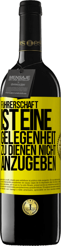 39,95 € Kostenloser Versand | Rotwein RED Ausgabe MBE Reserve Führerschaft ist eine Gelegenheit zu dienen, nicht anzugeben Gelbes Etikett. Anpassbares Etikett Reserve 12 Monate Ernte 2015 Tempranillo