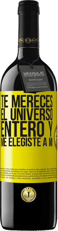 39,95 € Envío gratis | Vino Tinto Edición RED MBE Reserva Te mereces el universo entero y me elegiste a mí Etiqueta Amarilla. Etiqueta personalizable Reserva 12 Meses Cosecha 2015 Tempranillo