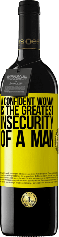 39,95 € Free Shipping | Red Wine RED Edition MBE Reserve A confident woman is the greatest insecurity of a man Yellow Label. Customizable label Reserve 12 Months Harvest 2015 Tempranillo