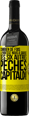 39,95 € Envoi gratuit | Vin rouge Édition RED MBE Réserve Combien de fois la paresse nous a sauvés des six autres péchés capitaux! Étiquette Jaune. Étiquette personnalisable Réserve 12 Mois Récolte 2015 Tempranillo