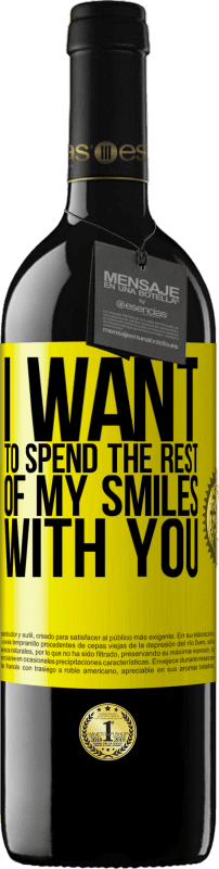 39,95 € Free Shipping | Red Wine RED Edition MBE Reserve I want to spend the rest of my smiles with you Yellow Label. Customizable label Reserve 12 Months Harvest 2014 Tempranillo