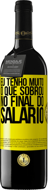 39,95 € Envio grátis | Vinho tinto Edição RED MBE Reserva Eu tenho muito o que sobrou no final do salário Etiqueta Amarela. Etiqueta personalizável Reserva 12 Meses Colheita 2016 Tempranillo