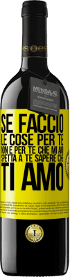 39,95 € Spedizione Gratuita | Vino rosso Edizione RED MBE Riserva Se faccio le cose per te, non è per te che mi ami. Spetta a te sapere che ti amo Etichetta Gialla. Etichetta personalizzabile Riserva 12 Mesi Raccogliere 2015 Tempranillo