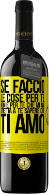 39,95 € Spedizione Gratuita | Vino rosso Edizione RED MBE Riserva Se faccio le cose per te, non è per te che mi ami. Spetta a te sapere che ti amo Etichetta Gialla. Etichetta personalizzabile Riserva 12 Mesi Raccogliere 2016 Tempranillo