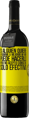 39,95 € Envío gratis | Vino Tinto Edición RED MBE Reserva Si alguien quiere ayudarme a mejorar mi vida, puede hacerlo, pero no acepto consejos, sólo efectivo Etiqueta Amarilla. Etiqueta personalizable Reserva 12 Meses Cosecha 2014 Tempranillo