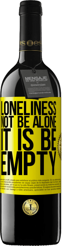 29,95 € Free Shipping | Red Wine RED Edition Crianza 6 Months Loneliness not be alone, it is be empty Yellow Label. Customizable label Aging in oak barrels 6 Months Harvest 2019 Tempranillo
