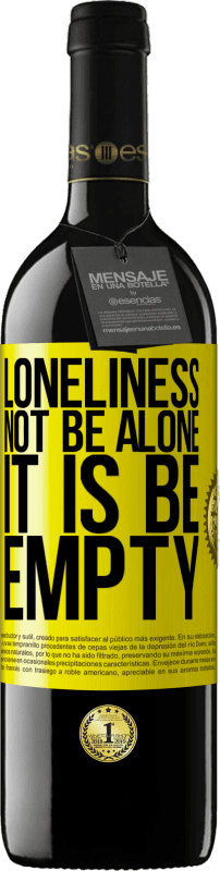 29,95 € Free Shipping | Red Wine RED Edition Crianza 6 Months Loneliness not be alone, it is be empty Yellow Label. Customizable label Aging in oak barrels 6 Months Harvest 2020 Tempranillo