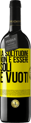 39,95 € Spedizione Gratuita | Vino rosso Edizione RED MBE Riserva La solitudine non è essere soli, è vuoti Etichetta Gialla. Etichetta personalizzabile Riserva 12 Mesi Raccogliere 2015 Tempranillo