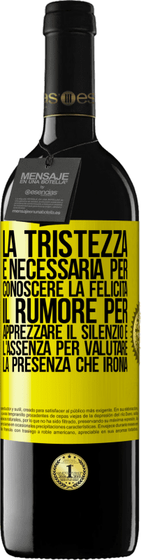 39,95 € Spedizione Gratuita | Vino rosso Edizione RED MBE Riserva La tristezza è necessaria per conoscere la felicità, il rumore per apprezzare il silenzio e l'assenza per valutare la Etichetta Gialla. Etichetta personalizzabile Riserva 12 Mesi Raccogliere 2015 Tempranillo